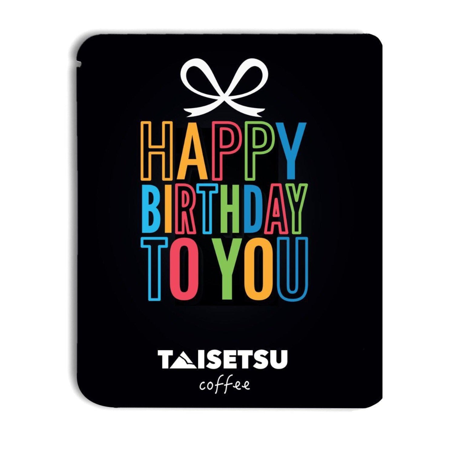 Happy Birthday Present - Taisetsu Coffee - ドリップコーヒー プチギフト 珈琲 コーヒー パッケージ  お誕生日に お礼の品に オリジナルギフト